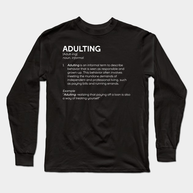 Adulting Definition Long Sleeve T-Shirt by Astroman_Joe
